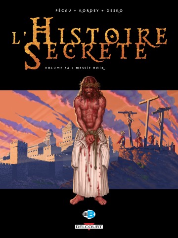 L'Histoire secrète - L'Histoire secrète T34 : Messie noir