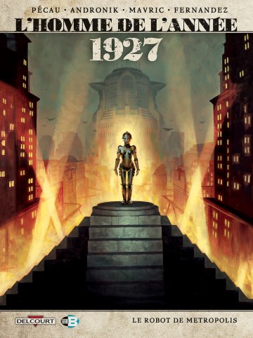 L'Homme de l'année - L'Homme de l'année T12 : 1927 - Le Robot de Metropolis