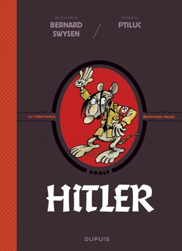 La véritable histoire vraie - La véritable histoire vraie - Hitler