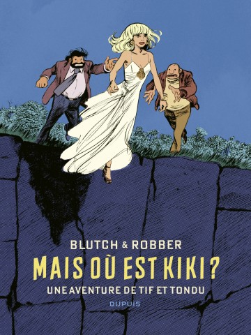 Tif et Tondu de Blutch et Robber - Mais où est Kiki ? (Edition Couleur)