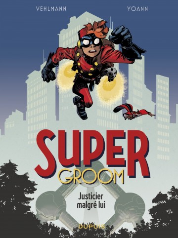 SuperGroom - SuperGroom - Tome 1 - Justicier malgré lui