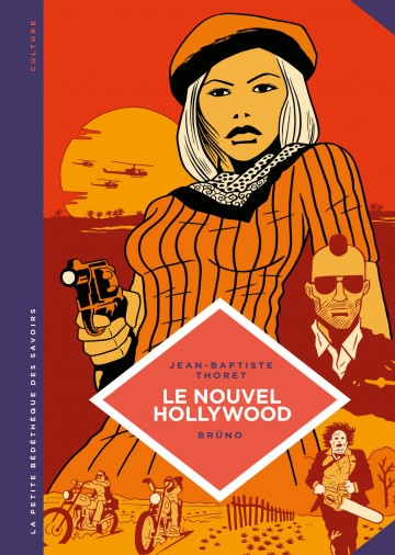 La petite Bédéthèque des Savoirs - Le Nouvel Hollywood. D'Easy Rider à Apocalypse Now.
