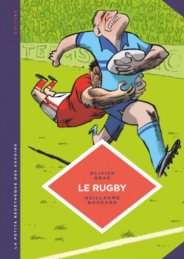 La petite Bédéthèque des Savoirs - Le rugby. Des origines au jeu moderne.
