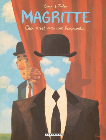 Magritte - Magritte, Ceci n'est pas une biographie