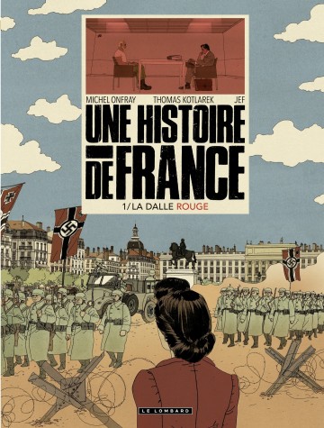 Une Histoire de France - Une Histoire de France - Tome 1 - La Dalle rouge