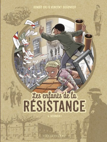 Les Enfants de la Résistance - Les Enfants de la Résistance - Tome 6 - Désobéir !