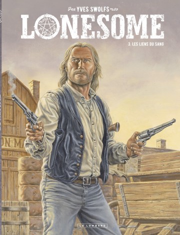 Lonesome  - Lonesome  - Tome 3 - Les liens du sang