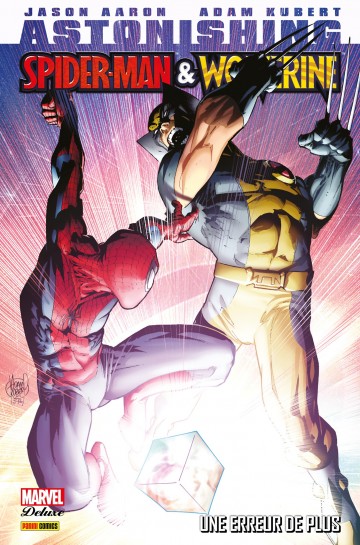 Astonishing Spider-Man & Wolverine - Une erreur de plus : Une erreur de plus - Astonishing Spider-Man & Wolverine - Une erreur de plus : Une erreur de plus