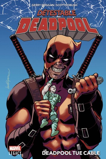 Détestable Deadpool - Détestable Deadpool T01 : Deadpool tue Cable