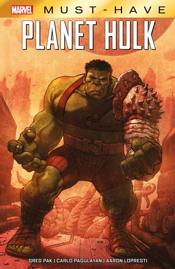 Marvel Must Have : Hulk - Planète Hulk - Marvel Must Have : Hulk - Planète Hulk