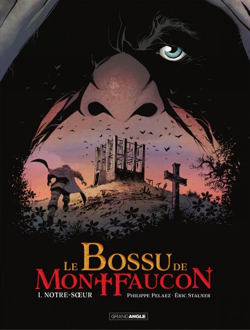 Le Bossu de Montfaucon - Le Bossu de Montfaucon - Notre-Soeur - Volume 01