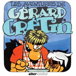 T1 - Les aventures de Gérard Crétin