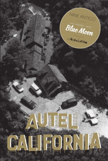 Autel California Face B : Blue Moon - Tome 2 | Nine Antico