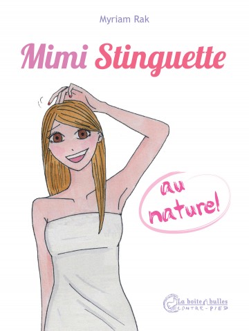 Mimi Stinguette au naturel - Mimi Stinguette au naturel
