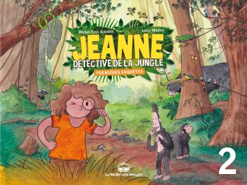 Jeanne, détective de la jungle - Michel-Yves Schmitt 