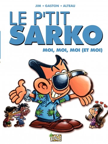 Le P'tit Sarko - Moi, moi, moi (et moi)