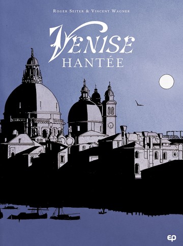 Venise hantée - Venise hantée T1 : Première partie