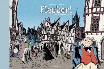 Flaubert, La dernière ligne - Tome 1 | Daniel Casanave