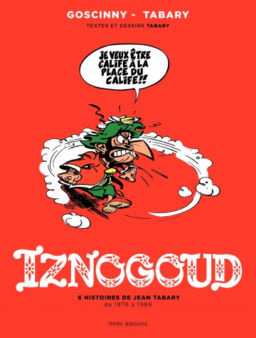 Iznogoud - Les intégrales - 6 histoires de Goscinny et Tabary de 1978 à 1989