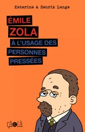 Emile Zola à l’usage des personnes pressées