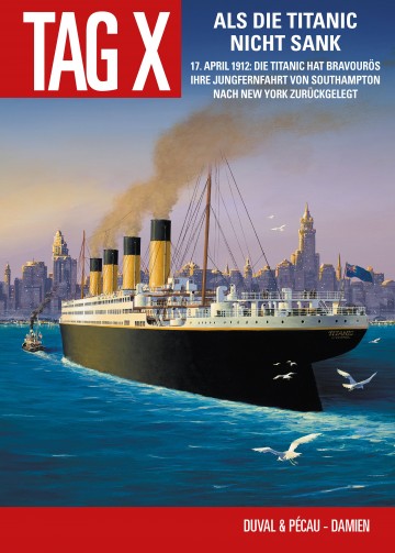 Der Tag X - Der Tag X, Band 4 - Als die Titanic Nicht sank