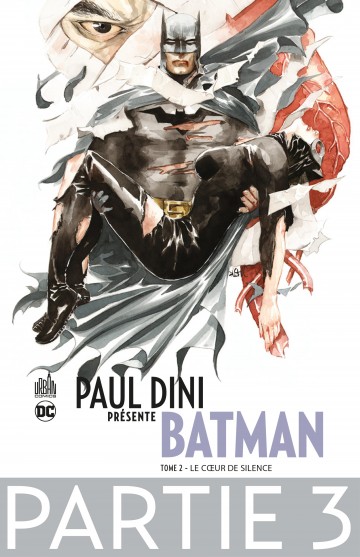Paul Dini présente Batman - Partie 3 - Le Cœur de Silence