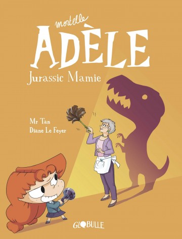 Mortelle Adèle - Mortelle Adèle, Tome 16 : Jurassic Mamie