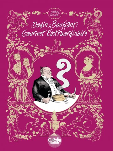 La Passion de Dodin-Bouffant - Dodin-Bouffant: Gourmet Extraordinaire 