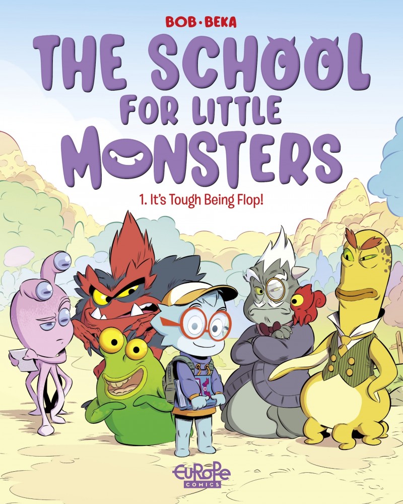 The School for Little Monsters T.1 The School for Little Monsters 1. It's Tough Being Flop