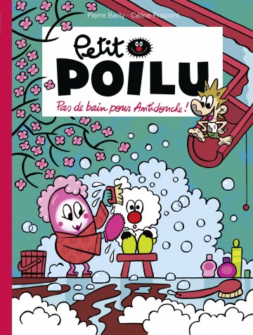 Petit Poilu - Petit Poilu - Tome 25 - Pas de bain pour Antidouche !
