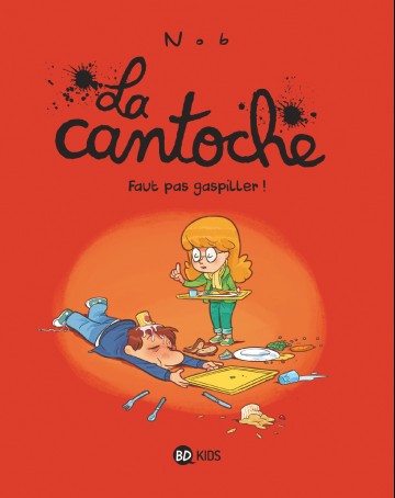 La Cantoche T4 Tome 04 Faut Pas Gaspiller A Lire En Ligne