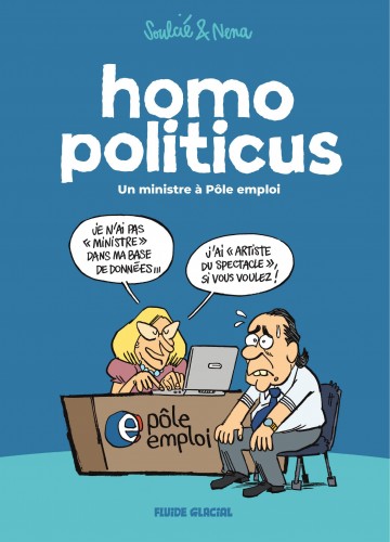 Homo Politicus - Homo Politicus - Un ministre à pôle emploi