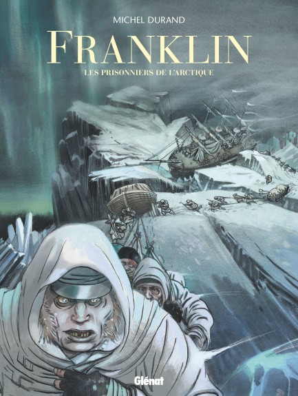 Franklin : Les Prisonniers de l'Arctique Franklin : Les Prisonniers de l'Arctique