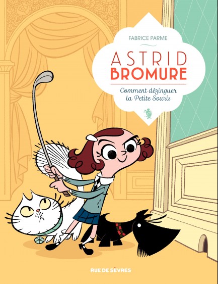 Astrid Bromure Comment dézinguer la petite souris