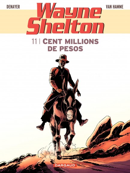 Wayne Shelton Wayne Shelton - tome 11 - Cent millions de pesos