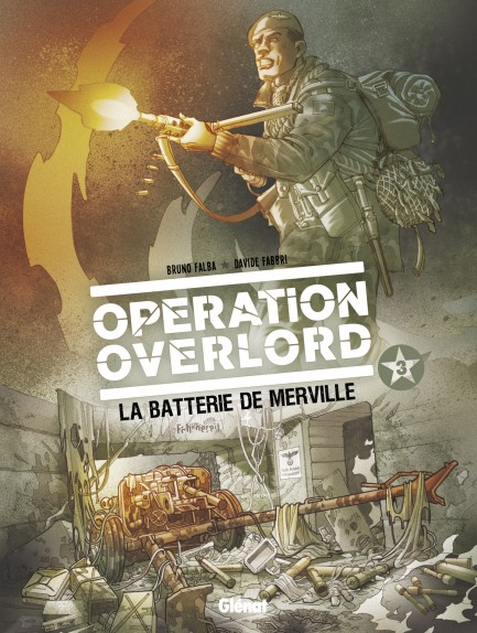Opération Overlord Opération Overlord - Tome 03 : La Batterie de Merville