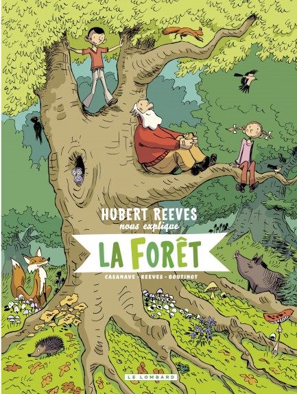 Hubert Reeves nous explique Hubert Reeves nous explique - Tome 2 - La Forêt