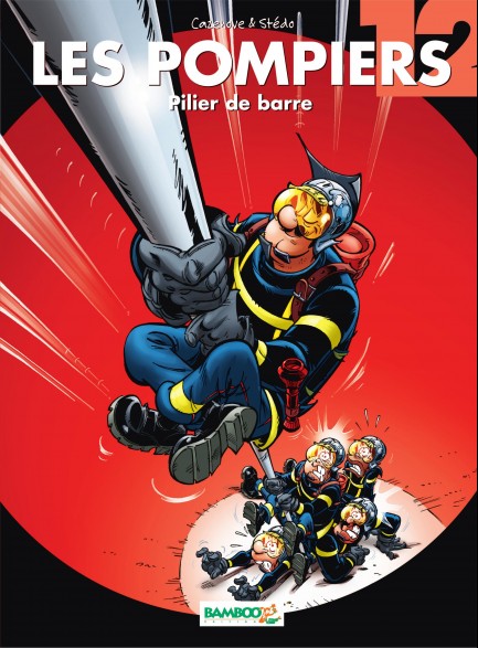 Les Pompiers Pompiers (Les) - tome 12 - Pilier de barre