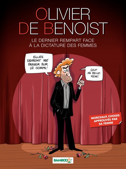 Olivier De Benoist Le dernier rempart face à la dictature des femmes