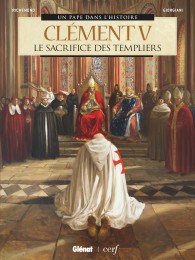 Bd Clément V : Le Sacrifice des Templiers