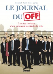 Bd Le Journal du Off : Dans les coulisses de la campagne présidentielle