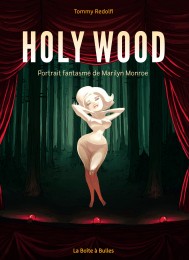 Roman-graphique Holy Wood - Portrait fantasmé de Marilyn Monroe