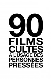 90-films-cultes-a-l-usage-des-personnes-pressees