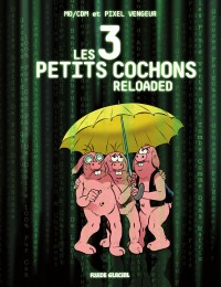 Bd Les 3 petits cochons reloaded
