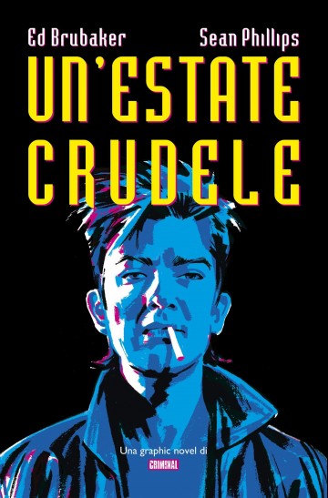 Un’estate crudele (una Graphic Novel di Criminal) - Un’estate crudele (una Graphic Novel di Criminal)